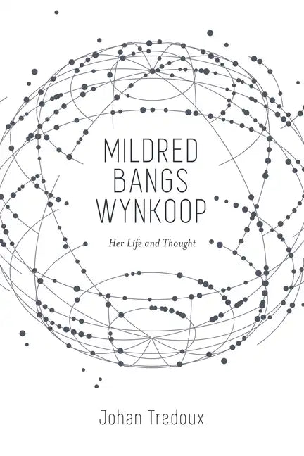 Mildred Bangs Wynkoop: Her Life and Thought - Paperback