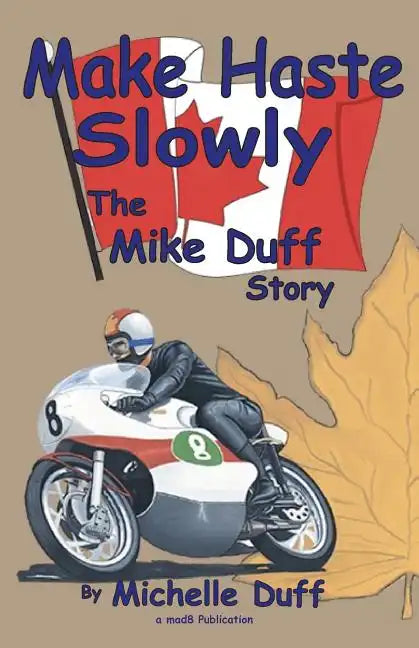 Make Haste Slowly: The Mike Duff Story - Paperback