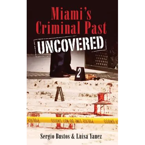 Miami's Criminal Past Uncovered - Hardcover