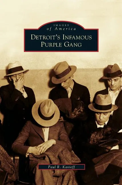 Detroit's Infamous Purple Gang - Hardcover