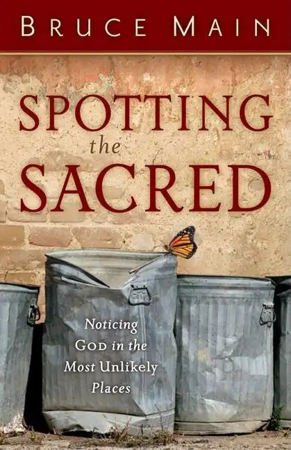 Spotting the Sacred: Noticing God in the Most Unlikely Places - Paperback