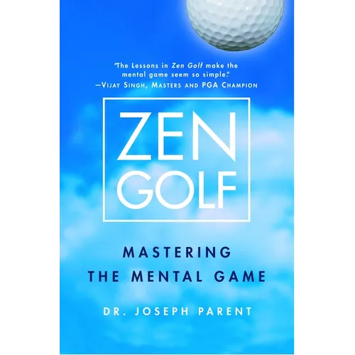 Zen Golf: Mastering the Mental Game - Hardcover
