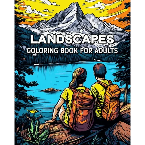 Landscapes Coloring Book for Adults: 100 Beautiful Landscape Coloring Book Patterns for Travel Lovers - Paperback
