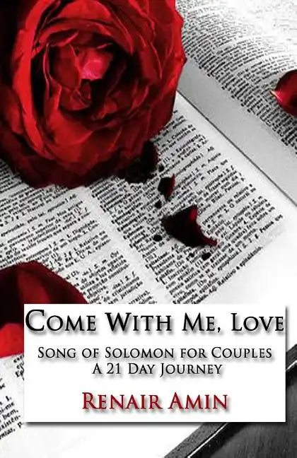 Come With Me, Love: Song of Solomon for Couples A 21 Day Journey - Paperback