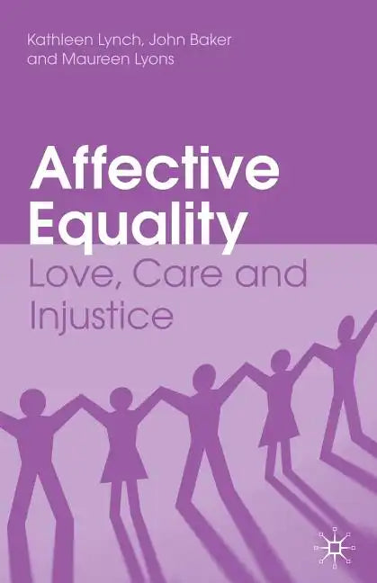 Affective Equality: Love, Care and Injustice - Paperback