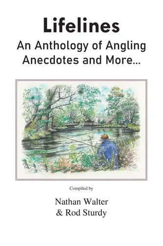 Lifelines: An Anthology of Angling Anecdotes and More... - Paperback