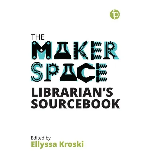 The Makerspace Librarian's Sourcebook - Paperback
