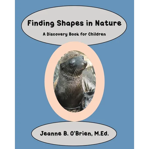 Finding Shapes in Nature: A Discovery Book for Children - Paperback