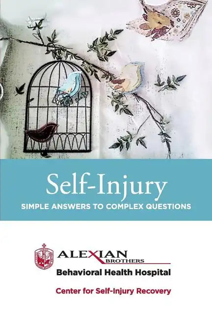 Self Injury: Simple Answers to Complex Questions - Paperback
