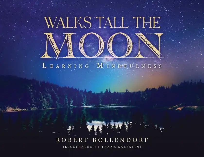 Walks Tall the Moon: Learning Mindfulness - Paperback