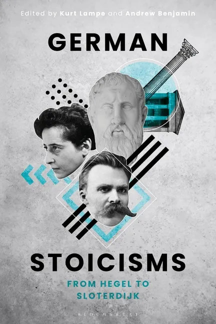 German Stoicisms: From Hegel to Sloterdijk - Paperback