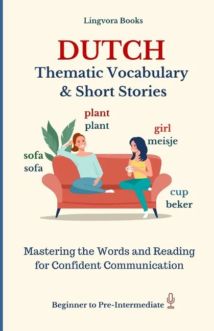 Dutch: Thematic Vocabulary and Short Stories - Paperback