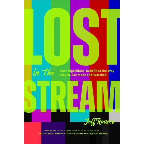 Lost in the Stream: How Algorithms Redefined the Way Movies Are Made and Watched (Creating a Watch List, Film Lovers Gift) - Paperback