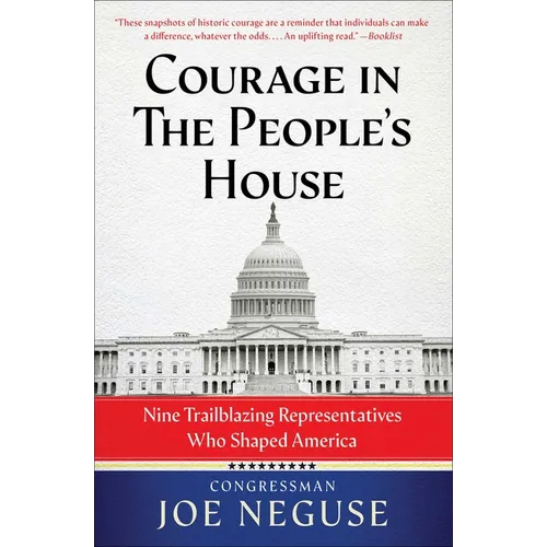 Courage in the People's House: Nine Trailblazing Representatives Who Shaped America