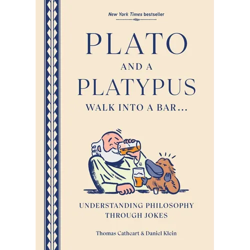Plato and a Platypus Walk Into a Bar: Understanding Philosophy Through Jokes - Paperback