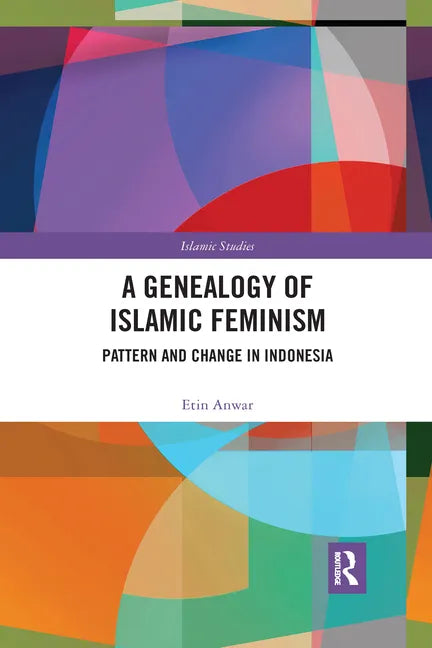 A Genealogy of Islamic Feminism: Pattern and Change in Indonesia - Paperback
