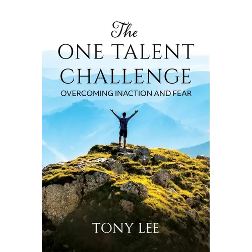 The One Talent Challenge: Overcoming Inaction and Fear - Paperback