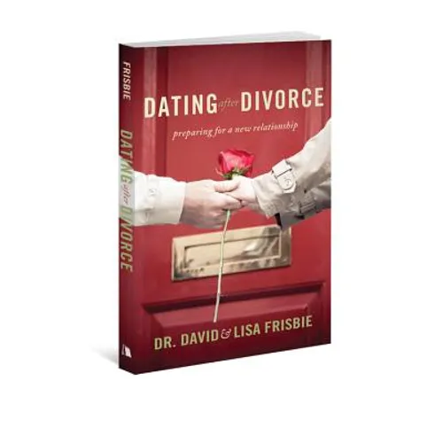 Dating After Divorce: Preparing for a New Relationship - Paperback