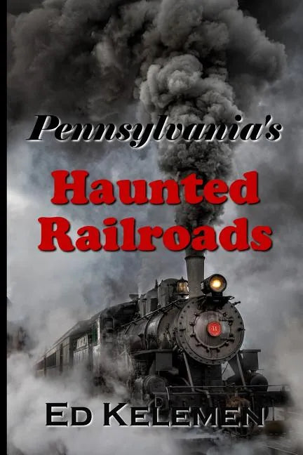 Pennsylvania's Haunted Railroads - Paperback