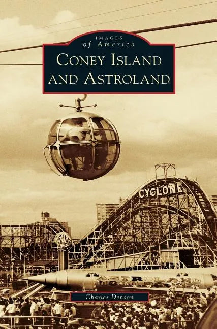 Coney Island and Astroland - Hardcover