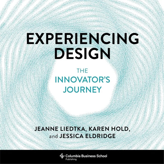 Experiencing Design: The Innovator's Journey - Hardcover