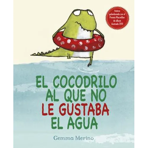 El Cocodrilo Al Que No Le Gustaba El Agua - Hardcover