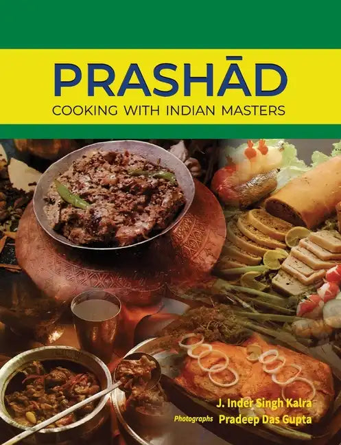 Prashad-Cooking with Indian Masters (Thoroughly Revised Edition, 2022) - Paperback