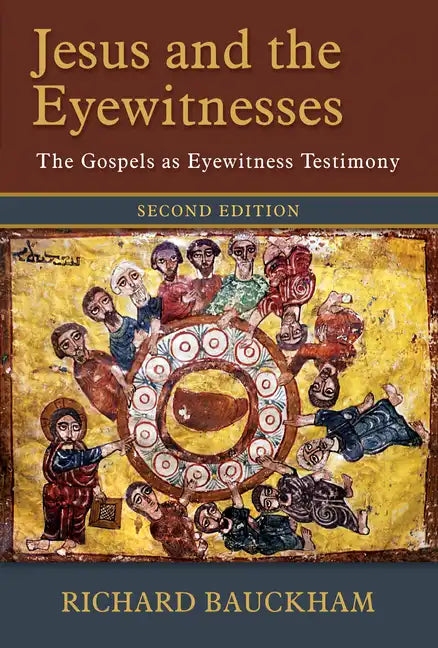 Jesus and the Eyewitnesses, 2nd Ed.: The Gospels as Eyewitness Testimony - Hardcover