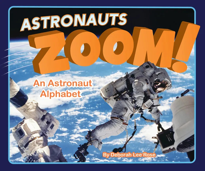 Astronauts Zoom!: An Astronaut Alphabet - Hardcover