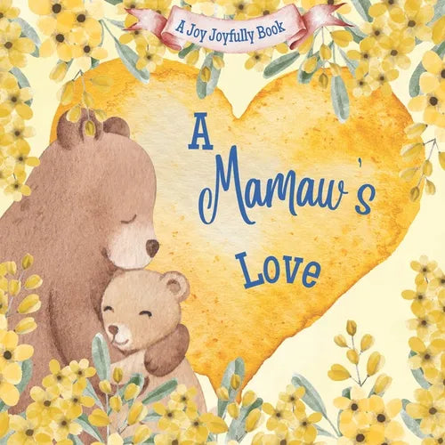 A Mamaw's Love: A Rhyming Picture Book for Children and Grandparents. - Paperback