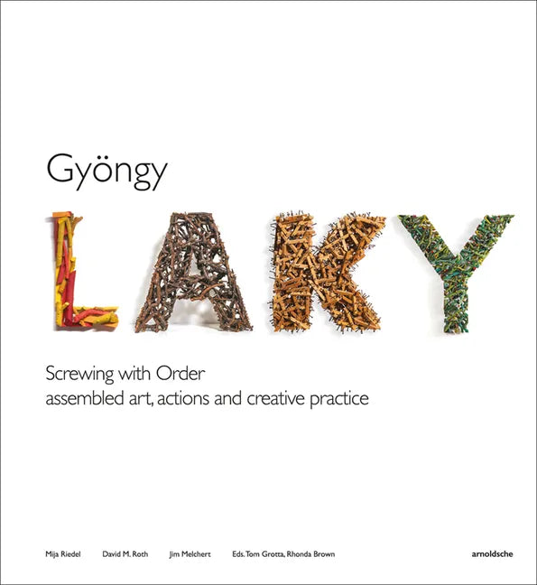 Gyöngy Laky: Screwing with Order - Hardcover
