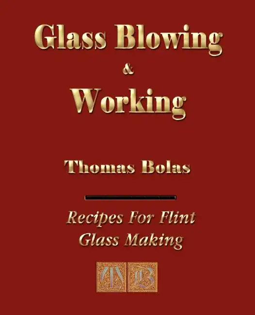 Glassblowing and Working - Illustrated - Paperback