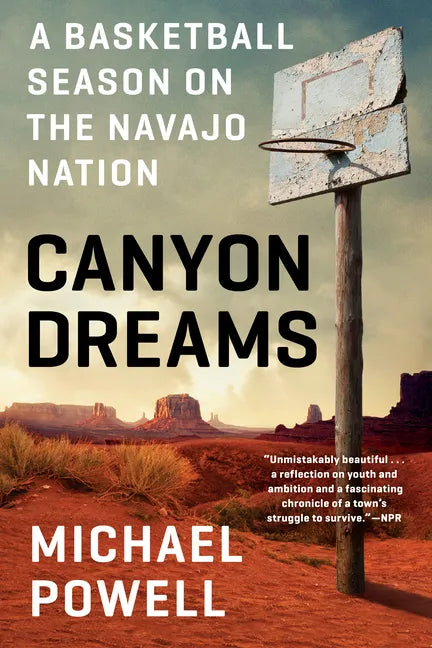 Canyon Dreams: A Basketball Season on the Navajo Nation - Paperback