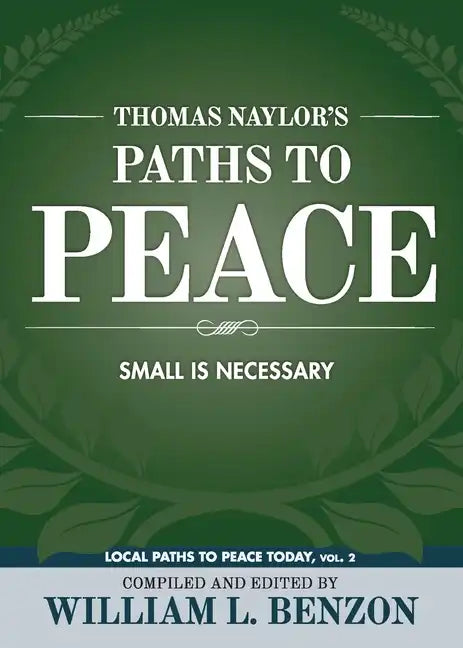 Thomas Naylor's Paths to Peace: Small Is Necessary - Paperback