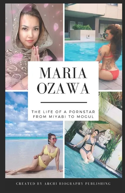 Maria Ozawa - The Life Of A Pornstar From Miyabi To Mogul - Paperback