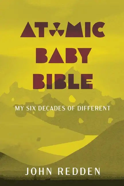 Atomic Baby Bible: My Six Decades of Different - Paperback