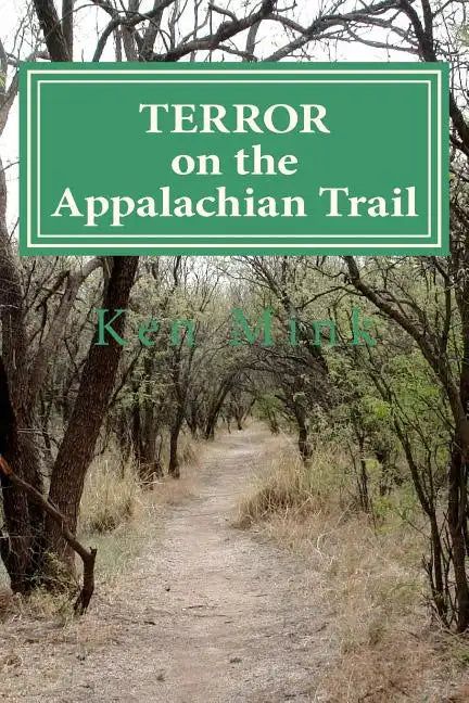 Terror on the Appalachian Trail: Hikers Battle Mountaineer Serial Killers - Paperback