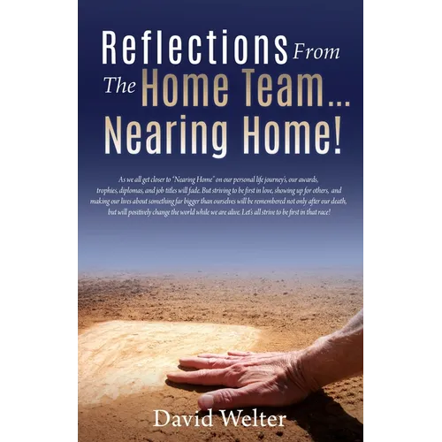 Reflections from the Home Team... Nearing Home! - Paperback