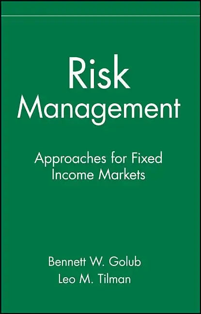 Risk Management: Approaches for Fixed Income Markets - Hardcover