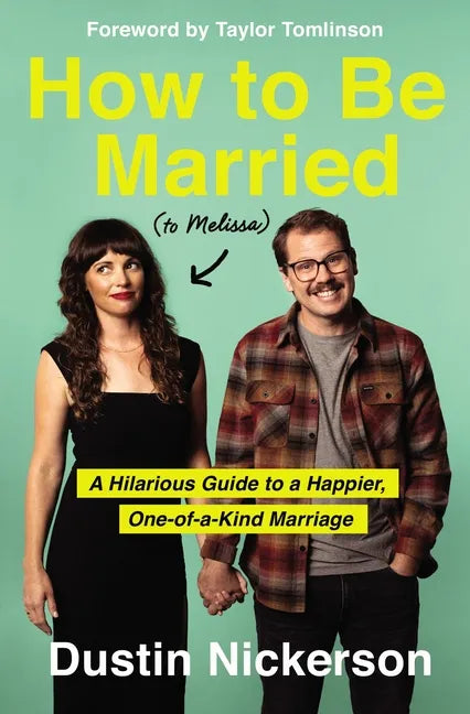 How to Be Married (to Melissa): A Hilarious Guide to a Happier, One-Of-A-Kind Marriage - Hardcover