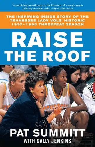 Raise the Roof: The Inspiring Inside Story of the Tennessee Lady Vols' Groundbreaking Season in Women's College Basketball - Paperback