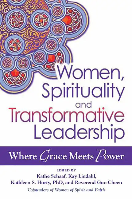 Women, Spirituality and Transformative Leadership: Where Grace Meets Power - Hardcover