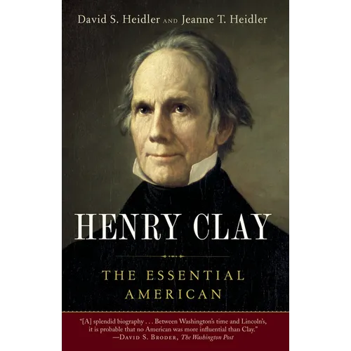 Henry Clay: The Essential American - Paperback