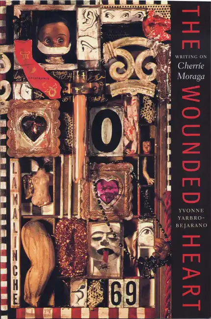 The Wounded Heart: Writing on Cherrie Moraga - Paperback