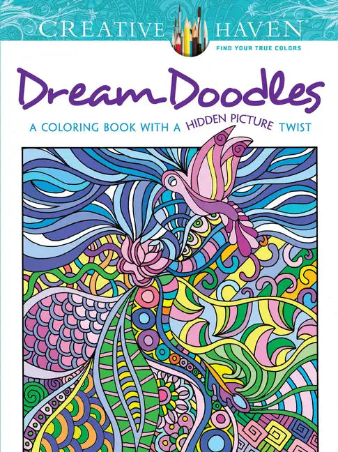 Creative Haven Dream Doodles: A Coloring Book with a Hidden Picture Twist - Paperback