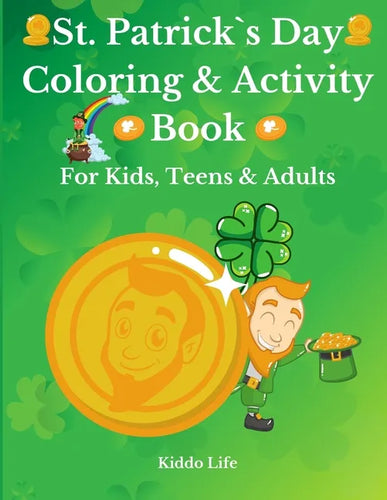 St. Patrick`s Day Coloring & Activity Book for Kids, Teens & Adults - Paperback