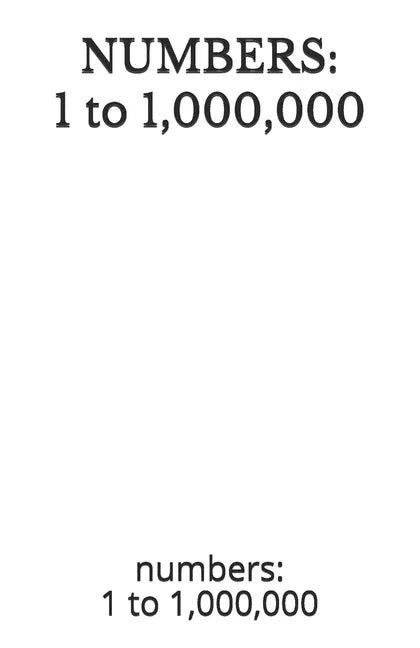 Numbers: 1 to 1,000,000: numbers: 1 to 1,000,000 - Paperback