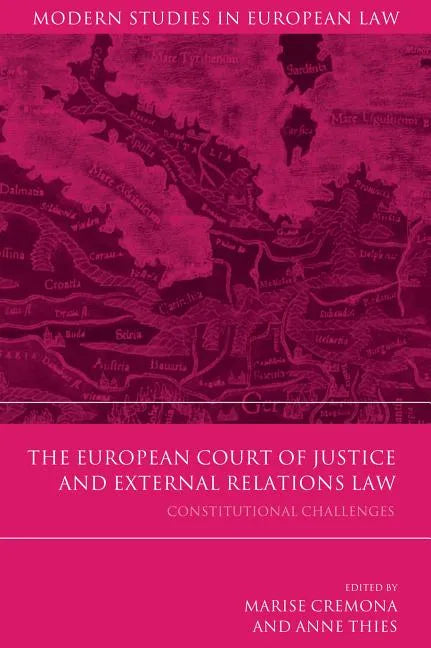 The European Court of Justice and External Relations Law: Constitutional Challenges - Paperback