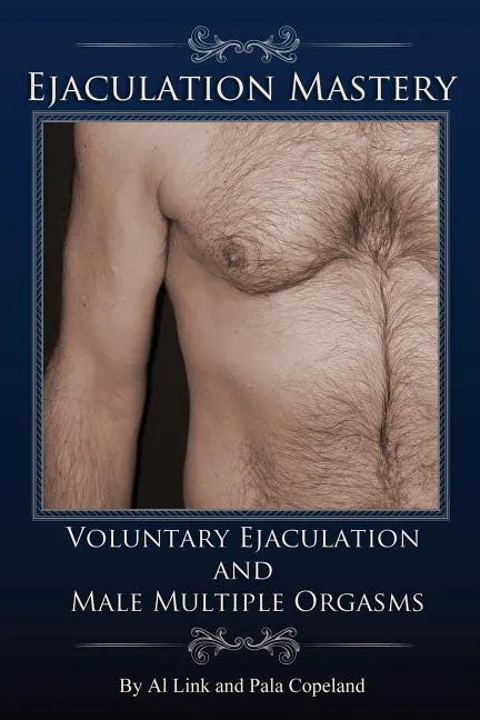 Voluntary Ejaculation and Male Multiple Orgasms - Paperback