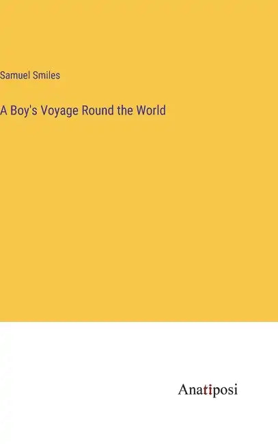 A Boy's Voyage Round the World - Hardcover